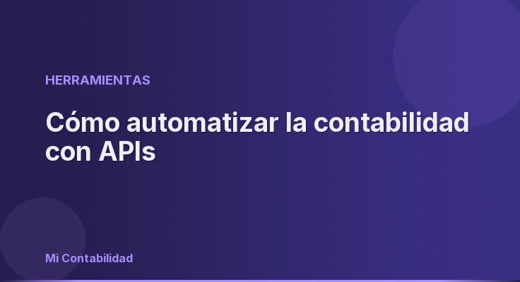 Cómo automatizar la contabilidad con APIs