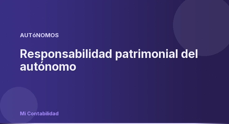 Responsabilidad patrimonial del autónomo
