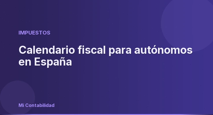 Calendario fiscal para autónomos en España