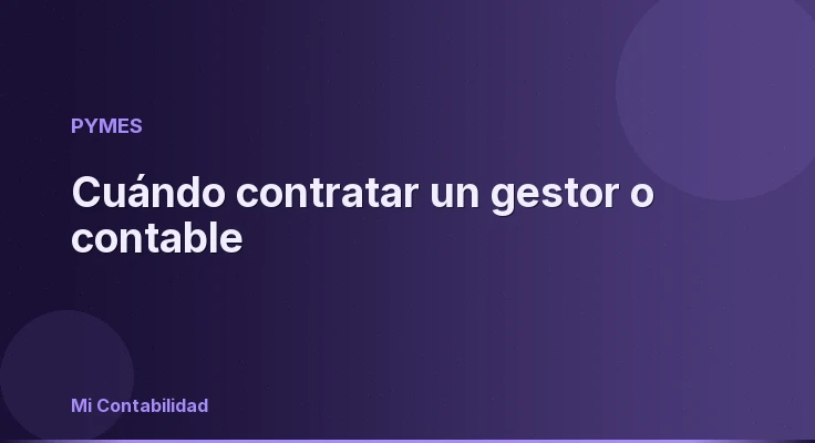 Cuándo contratar un gestor o contable