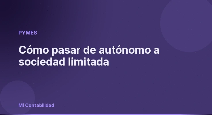Cómo pasar de autónomo a sociedad limitada