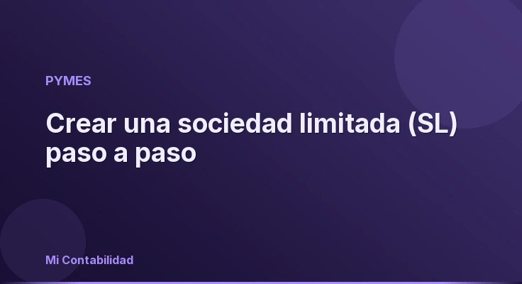 Crear una sociedad limitada (SL) paso a paso