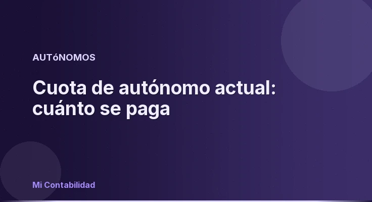 Cuota de autónomo actual: cuánto se paga