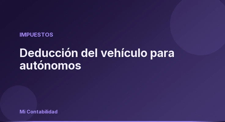 Deducción del vehículo para autónomos