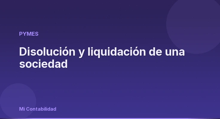 Disolución y liquidación de una sociedad