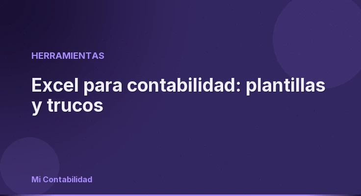Excel para contabilidad: plantillas y trucos