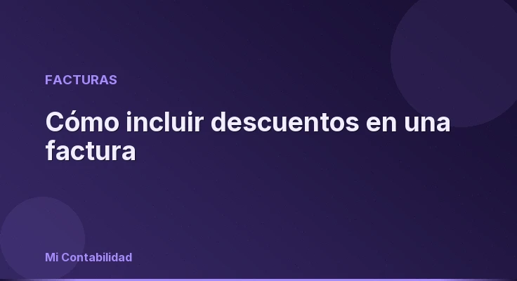 Cómo incluir descuentos en una factura