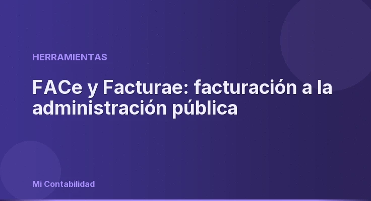FACe y Facturae: facturación a la administración pública