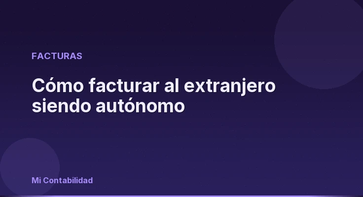 Cómo facturar al extranjero siendo autónomo