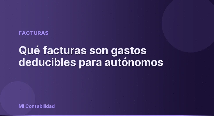 Qué facturas son gastos deducibles para autónomos