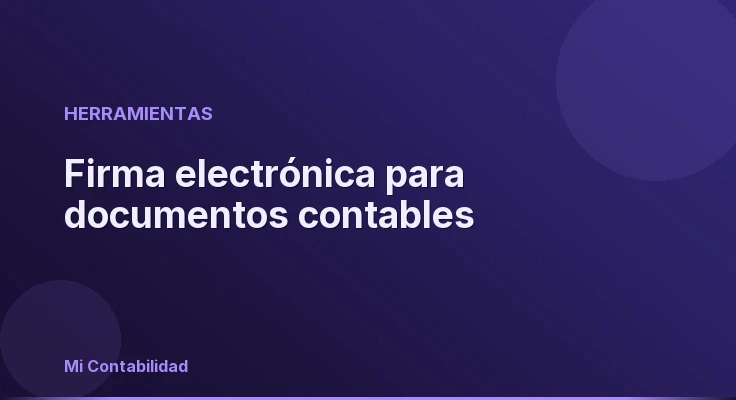 Firma electrónica para documentos contables