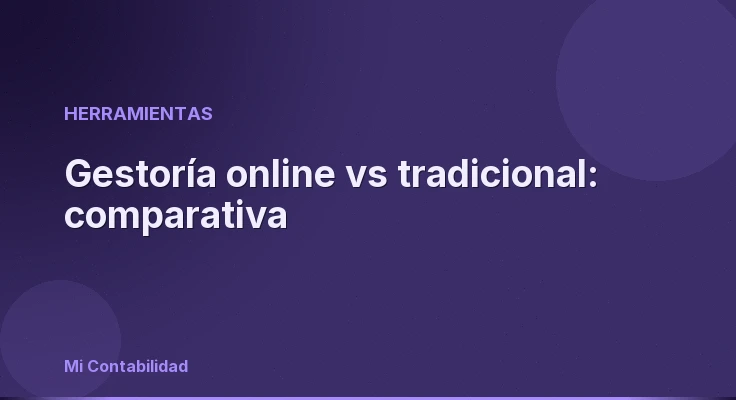 Gestoría online vs tradicional: comparativa