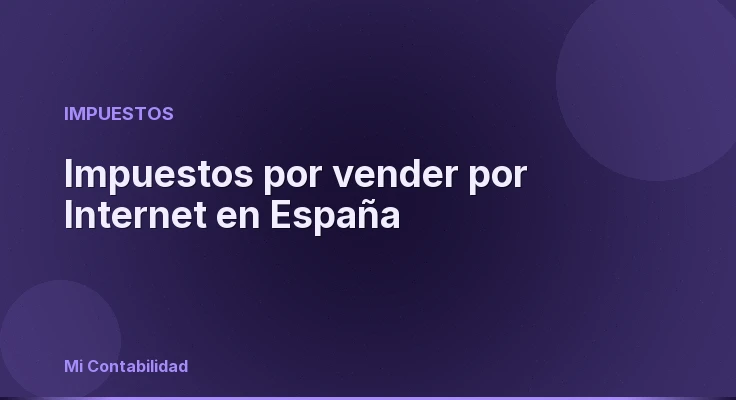 Impuestos por vender por Internet en España