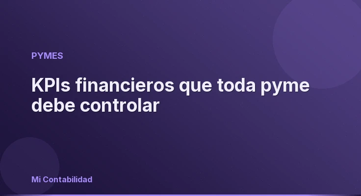 KPIs financieros que toda pyme debe controlar