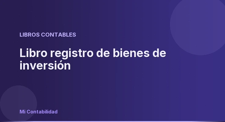 Libro registro de bienes de inversión