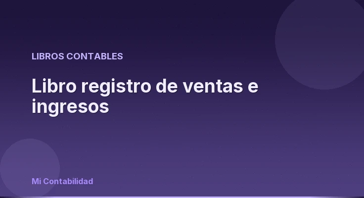 Libro registro de ventas e ingresos