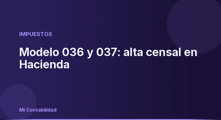 Modelo 036 y 037: alta censal en Hacienda