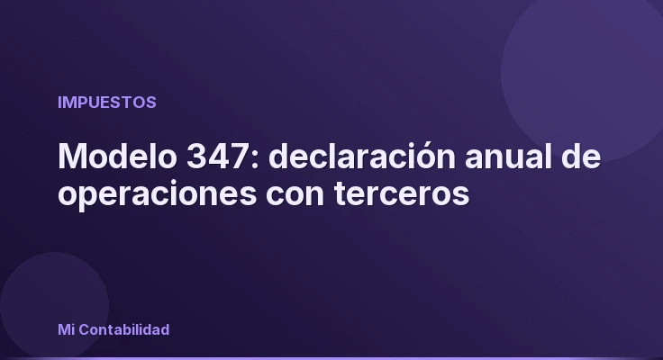 Modelo 347: declaración anual de operaciones con terceros