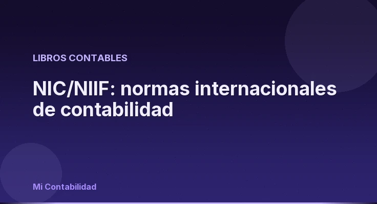 NIC/NIIF: normas internacionales de contabilidad
