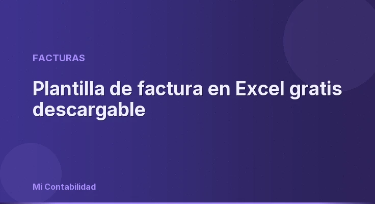 Plantilla de factura en Excel gratis descargable