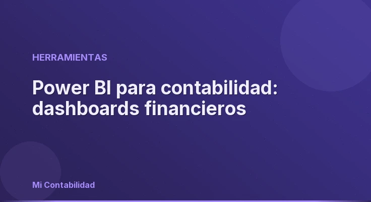 Power BI para contabilidad: dashboards financieros
