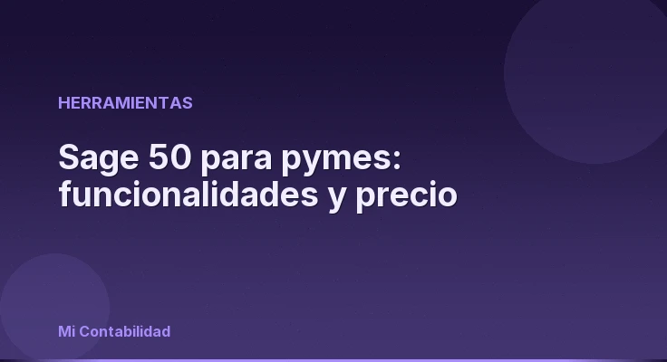 Sage 50 para pymes: funcionalidades y precio