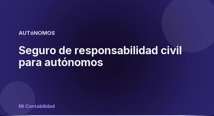 Seguro de responsabilidad civil para autónomos