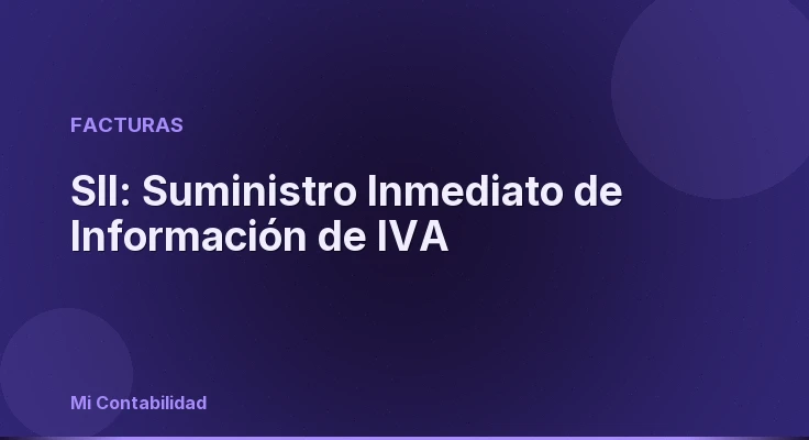 SII: Suministro Inmediato de Información de IVA